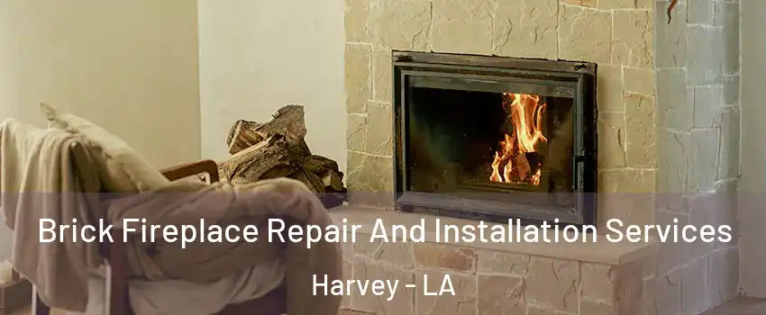  Brick Fireplace Repair And Installation Services Harvey - LA