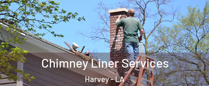  Chimney Liner Services Harvey - LA