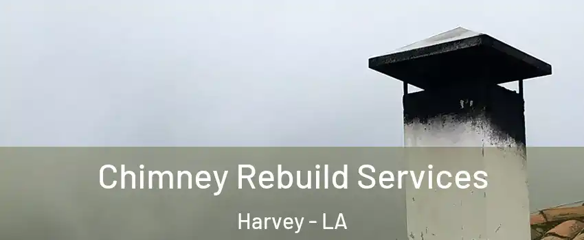  Chimney Rebuild Services Harvey - LA