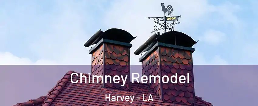  Chimney Remodel Harvey - LA