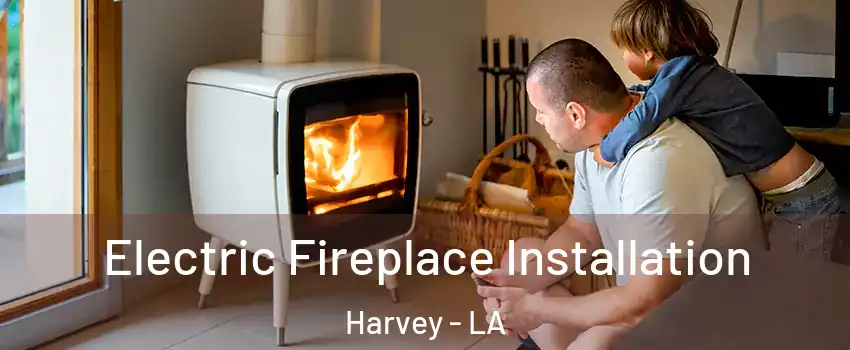  Electric Fireplace Installation Harvey - LA