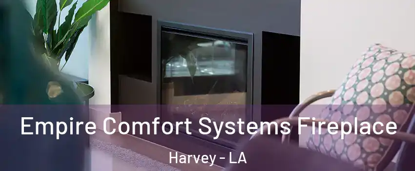  Empire Comfort Systems Fireplace Harvey - LA