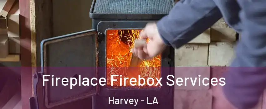  Fireplace Firebox Services Harvey - LA