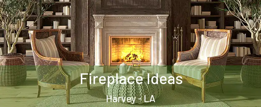  Fireplace Ideas Harvey - LA