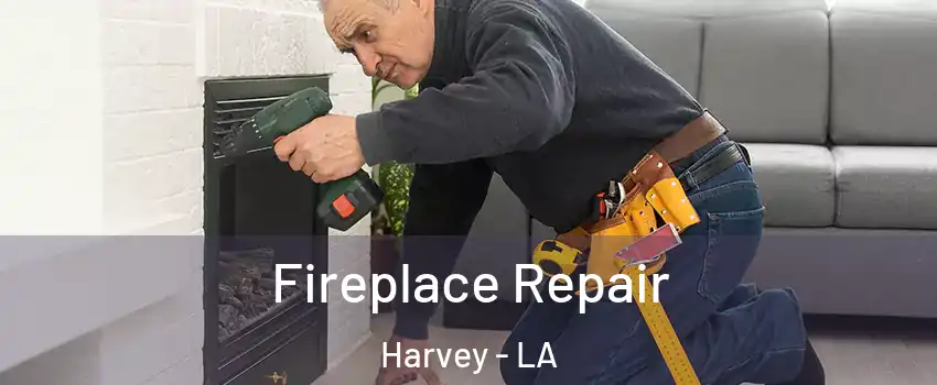  Fireplace Repair Harvey - LA
