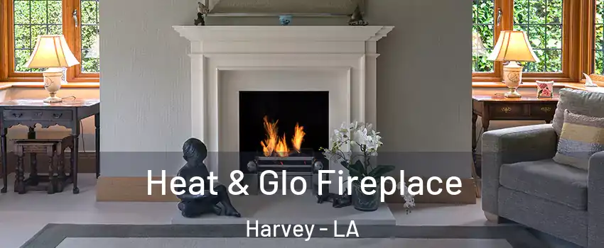  Heat & Glo Fireplace Harvey - LA