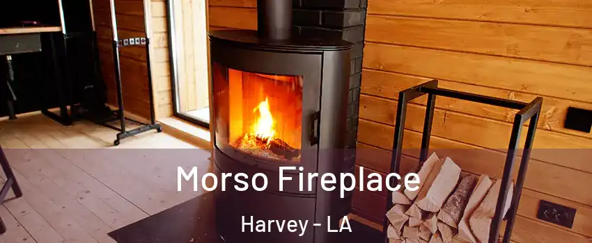  Morso Fireplace Harvey - LA