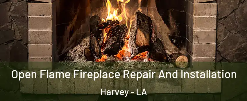  Open Flame Fireplace Repair And Installation Harvey - LA