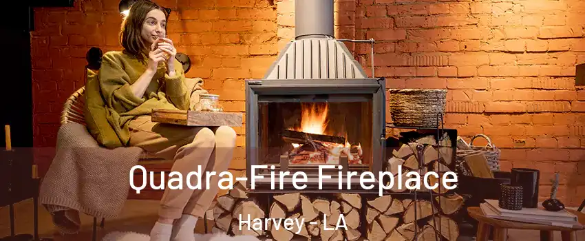  Quadra-Fire Fireplace Harvey - LA