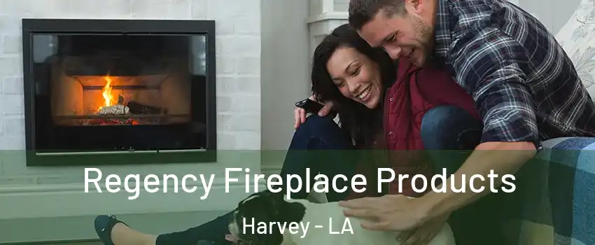  Regency Fireplace Products Harvey - LA