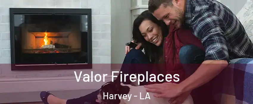  Valor Fireplaces Harvey - LA