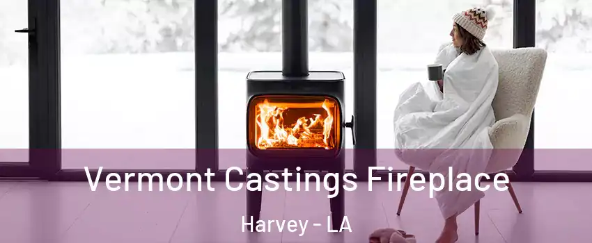  Vermont Castings Fireplace Harvey - LA