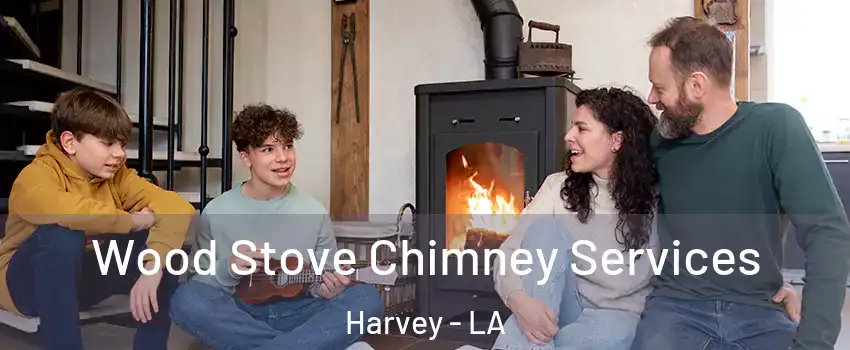  Wood Stove Chimney Services Harvey - LA